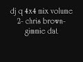 dj q 4x4 volume 2-chris brown-gimmie dat