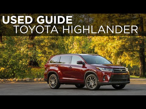 2014 2019 toyota highlander  used car buyers guide  drivingca