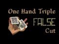  One Hand Triple FALSE Cut TUTORIAL 