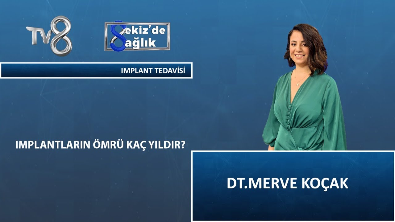 Implant Tedavisi Kimlere Uygulanabilir ? | DT. Merve Koçak | 8'de Sağlık