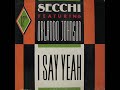 S.Secchi Feat. O.Johnson - I Say Yeah (New Edit Version) S.Secchi Feat. O.Johnson - I Say Yeah (New Edit Version)