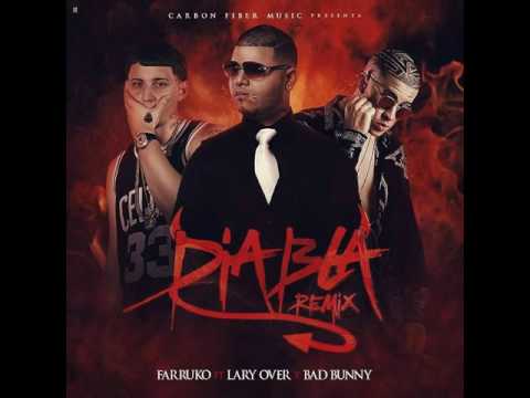 Farruko Ft. Bad Bunny & Lary Over_Diabla (Remix)