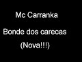 Mc Carranka - Bonde dos carecas ( NOVO !!! )