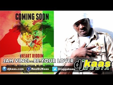 Jah Vinci - Be Your Lover (March 2014) IHeart Riddim - Camelbakrecords | Dancehall | Reggae