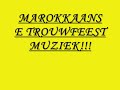 M@ROKK@@NSE TROUWFEEST MUZIEK!!