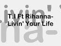 Rihanna Ft T.I-Live your life (Extended) Rihanna Ft T.I-Live your life (Extended)