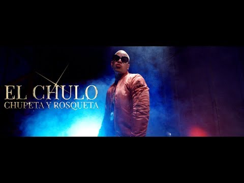Chupeta y rosqueta - El Chulo