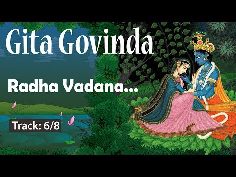 Radha Vadana Vilochana Vikasita.... Gita Govinda, Eternal love of Radha and Krishana| Track 6/8