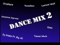Dance Mix 2 ( Remixed By Vu) ( Crookers,Tocadisco,Big Ali, Dj Snake, Dj Chukie...)