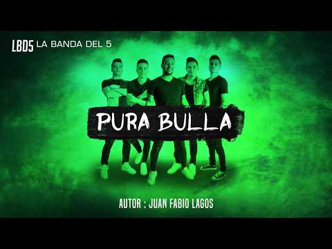 Pura Bulla - La Banda Del 5