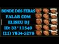 BONDE DOS FERAS - TIRA O CAR SYSTEM DA MINHA PIR... BY ELISEU DJ