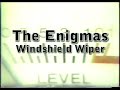 The Enigmas - Windshield Wiper