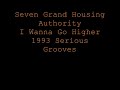 Seven Grand Housing Authority - I Wanna Go Higher 1993 Seven Grand Housing Authority - I Wanna Go Higher 1993