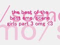 the best of the best emo/scene core girls part 3 the ending 