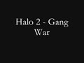 Halo 2 - Gang War Halo 2 - Gang War