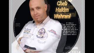 Cheb Hakim Wahrani New Album 2014 Tilalou