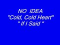 Cold Cold Heart NO IDEA Allround Band Indorock Country etc.