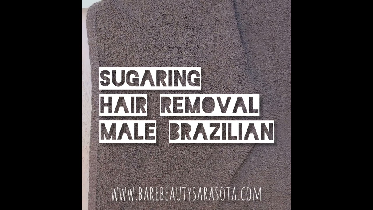Male Brazilian Hair Removal Treatment | Sugaring | Sugar Waxing | Bare Beauty Sarasota, Florida