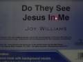 Do They See Jesus In Me? Do They See Jesus In Me?