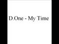 D.One - My Time