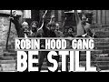 Be Still: Robin Hood Gang