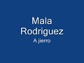 Mala Rodriguez: A jierro