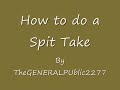 How to do a Spit Take 2277 How to do a Spit Take 2277