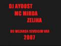 MC MIRDA FT. ZELIHA - Bu Mezarda Sevdigim Var 2007