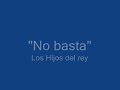 no basta    los hijos del rey
