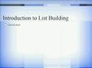 List Building Video Tutorial List Building Video Tutorial