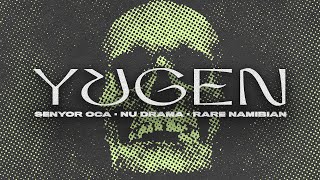 SENYOR OCA feat. Nu Drama & Rare Namibian – «Yugen»