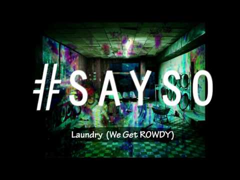 Last Sayso- Laundry (We Get Rowdy) (Prod. Apexxx)