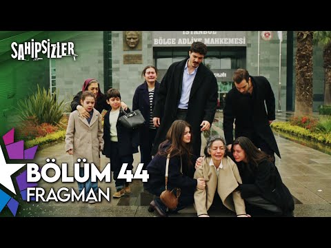 Sahipsizler 44. Bölüm Fragmanı                                                                                                                                                                                                                            