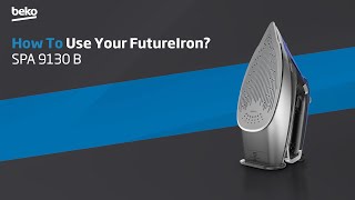 Beko  How to use your FutureIron? - SPA 9130 B