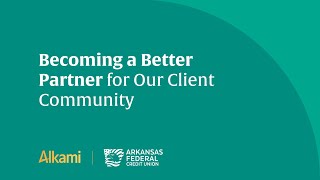 Arkansas FCU | Alkami’s Commitment to Becoming a Better Partner for our Client Community