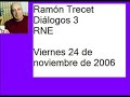 Ramón Trecet en Diálogos 3 (RNE) 24-11-06