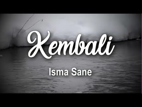 Kembali - Isma Sane (LIRIK VIDEO) (Balasan Lagu Derita) Kembali - Isma Sane (LIRIK VIDEO) (Balasan Lagu Derita)