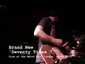 Brand New - Seventy Times 7 live in London Brand New - Seventy Times 7 live in London