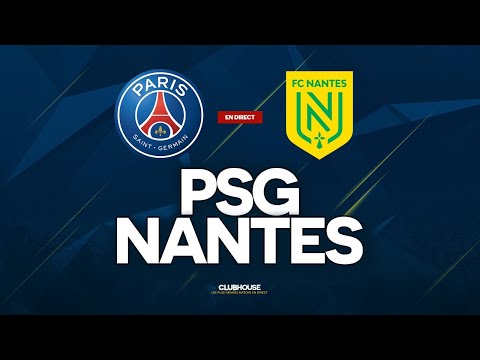 🔴 PSG - NANTES // ClubHouse ( paris vs fcn )