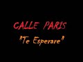 Calle Paris - Te Esperare