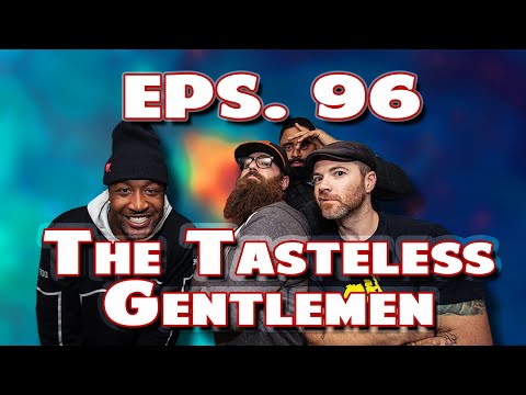 The Tasteless Gentlemen Show – Episode 96