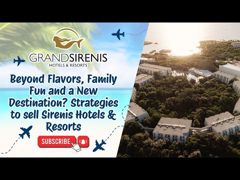 Beyond Flavors, Family Fun and a New Destination? Strategies to sell Sirenis Hotels & Resorts 