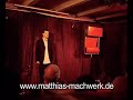 Kabarettist MATTHIAS MACHWERK Kabarettist MATTHIAS MACHWERK