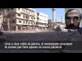 Aleppo sotto le bombe, l'appello di un medico