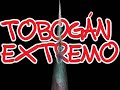 Tobogán Extremo