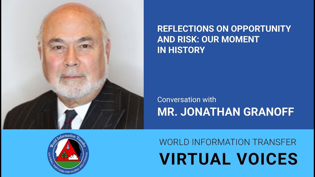 Reflections on opportunity and risk: Our moment in History, conversation with Mr. Jonathan Granoff