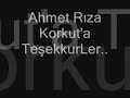 Üçüncü ?ahs?n ?iiri - Yorumlayan: Ahmet R?za KORKUT Üçüncü ?ahs?n ?iiri - Yorumlayan: Ahmet R?za KORKUT