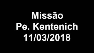 Missão Pe. Kentenich 11/03/2018