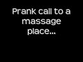 Prank phone call to Massage place