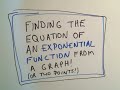 Finding the Equation of an Exponential Function